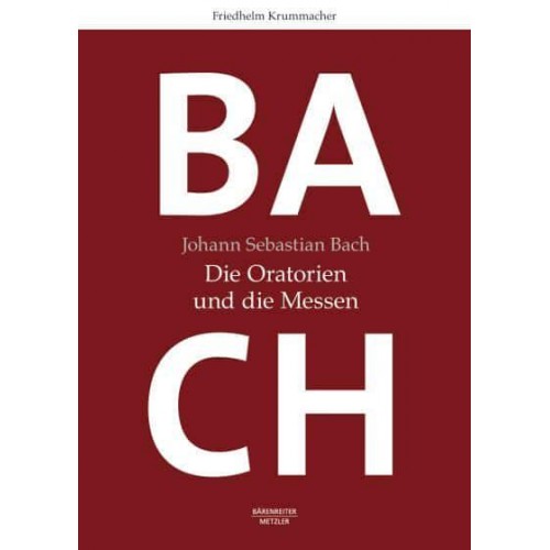 Johann Sebastian Bach: Die Oratorien Und Die Messen