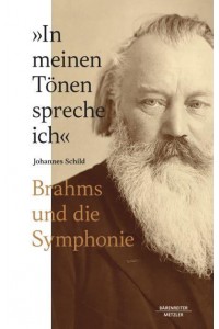 'In Meinen Tönen Spreche Ich' Brahms Und Die Symphonie