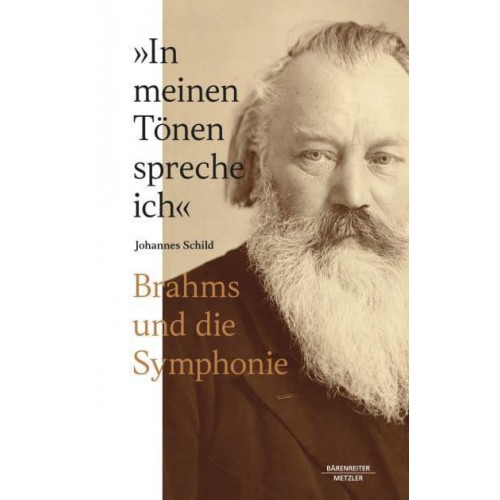 'In Meinen Tönen Spreche Ich' Brahms Und Die Symphonie