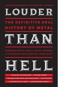 Louder Than Hell The Definitive Oral History of Metal