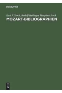 Mozart-Bibliographien Selbständige Und Versteckte Bibliographien Und Nachschlagewerke Zu Leben Und Werk Wolfgang Amadeus Mozarts Und Seiner Familie