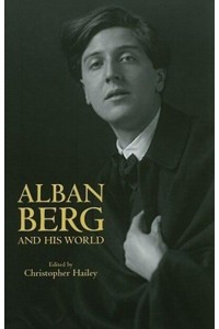 Alban Berg and His World - The Bard Music Festival