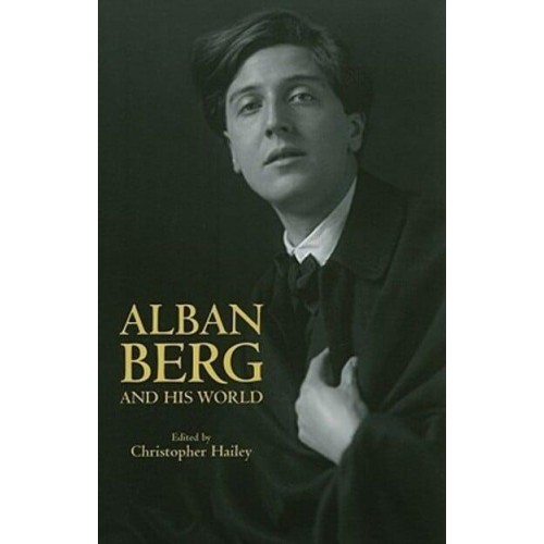 Alban Berg and His World - The Bard Music Festival