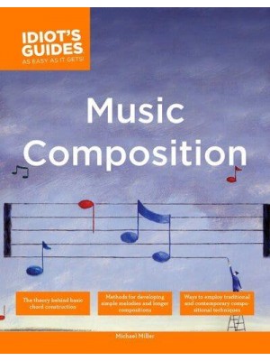 The Complete Idiot's Guide to Music Composition