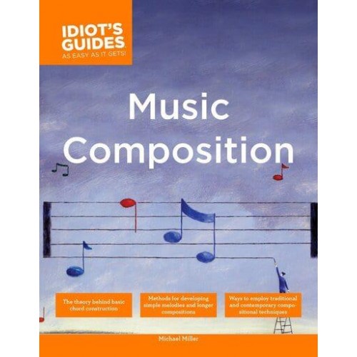 The Complete Idiot's Guide to Music Composition
