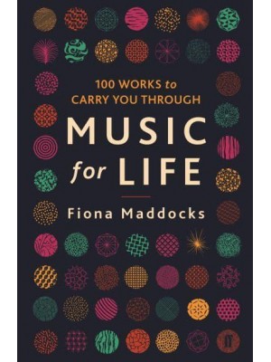 Music for Life 100 Works to Carry You Through
