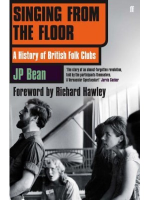 Singing from the Floor A History of British Folk Clubs