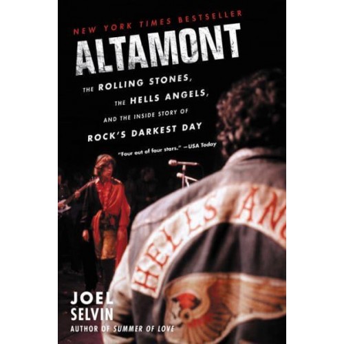 Altamont The Rolling Stones, the Hells Angels, and the Inside Story of Rock's Darkest Day