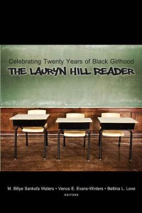 Celebrating Twenty Years of Black Girlhood The Lauryn Hill Reader