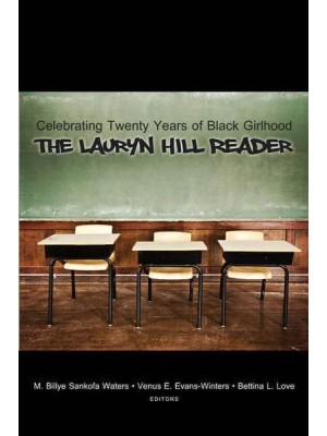 Celebrating Twenty Years of Black Girlhood The Lauryn Hill Reader