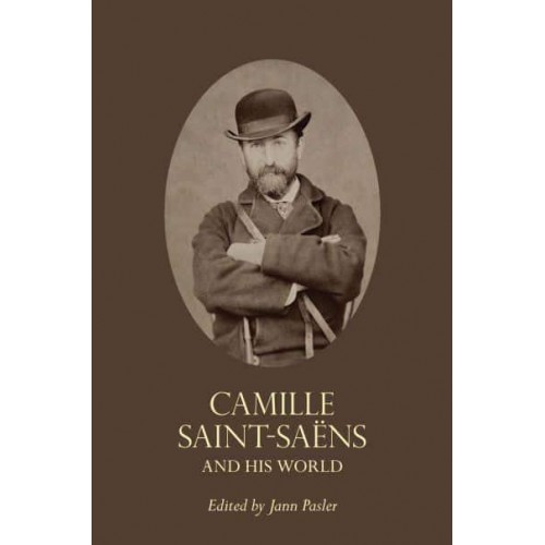 Camille Saint-Säens and His World - The Bard Music Festival