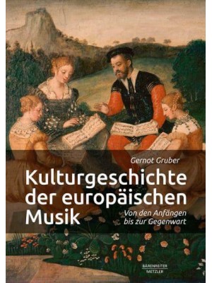 Kulturgeschichte Der Europäischen Musik Von Den Anfängen Bis Zur Gegenwart