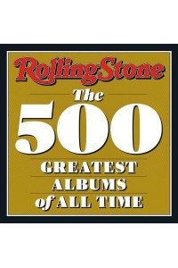 Rolling Stone The 500 Greatest Albums of All Time