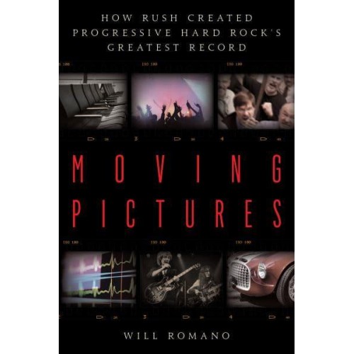 Moving Pictures How Rush Created Progressive Hard Rock's Greatest Record