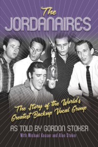 The Jordanaires The Story of the World's Greatest Backup Vocal Group