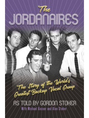 The Jordanaires The Story of the World's Greatest Backup Vocal Group
