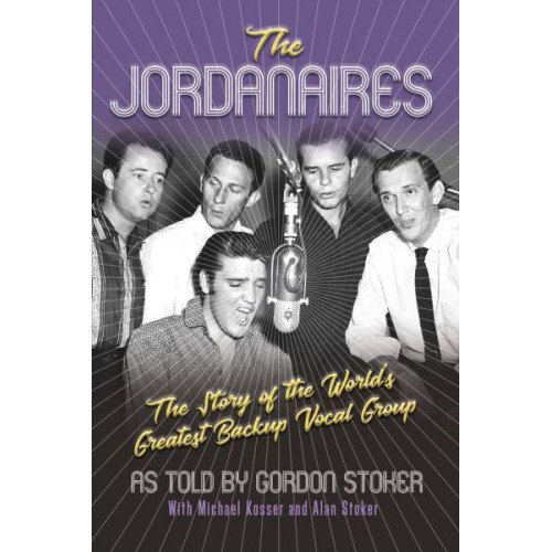 The Jordanaires The Story of the World's Greatest Backup Vocal Group