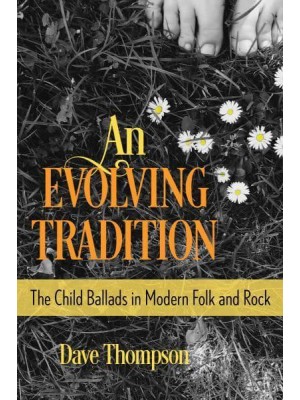 An Evolving Tradition The Child Ballads in Modern Folk and Rock Music