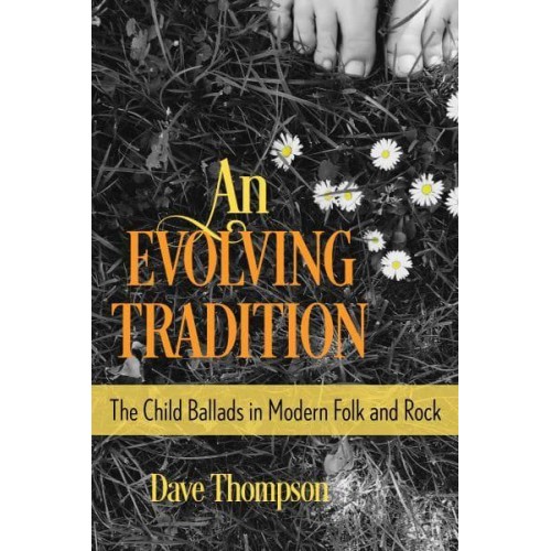 An Evolving Tradition The Child Ballads in Modern Folk and Rock Music
