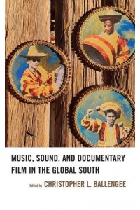 Music, Sound, and Documentary Film in the Global South - Extreme Sounds Studies