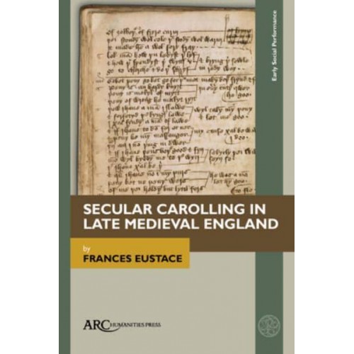 Secular Carolling in Late Medieval England - Early Social Performance