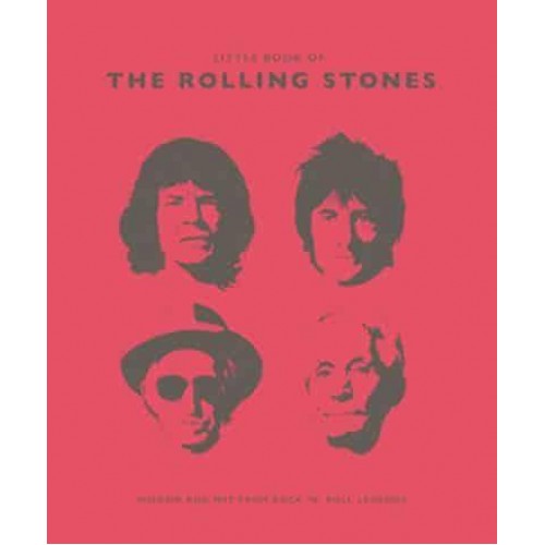 The Little Book of The Rolling Stones Wisdom and Wit from Rock 'N' Roll Legends - The Little Book Of...