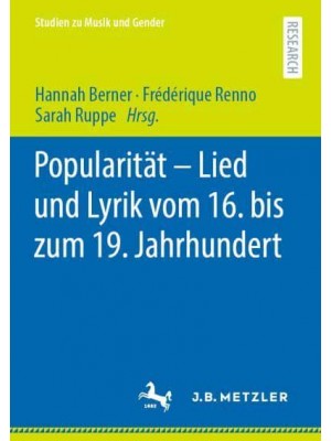 Popularität - Lied und Lyrik vom 16. bis zum 19. Jahrhundert - Studien Zu Musik Und Gender