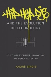 Hip-Hop DJs and the Evolution of Technology Cultural Exchange, Innovation, and Democratization - Popular Culture & Everyday Life
