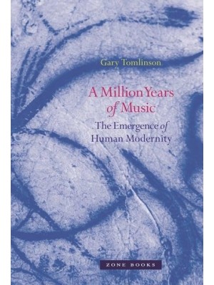 A Million Years of Music The Emergence of Human Modernity