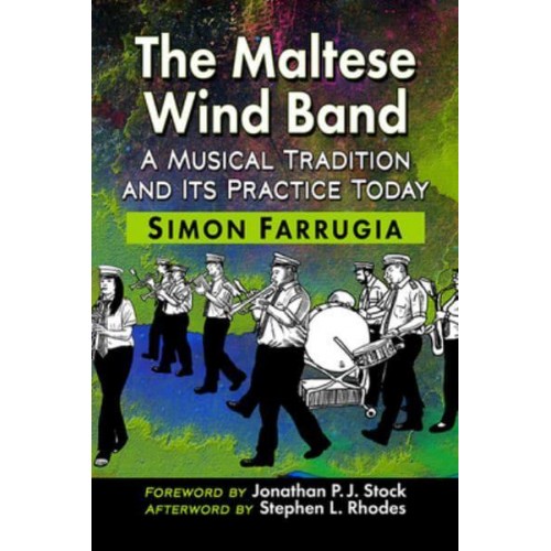 The Maltese Wind Band A Musical Tradition and Its Practice Today