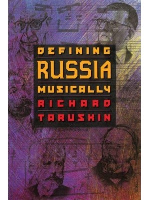 Defining Russia Musically Historical and Hermeneutical Essays
