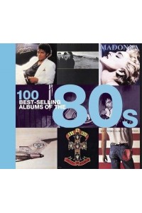 100 Best-Selling Albums of the 80S - Best Selling Albums