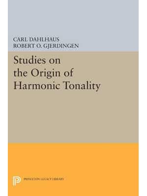 Studies on the Origin of Harmonic Tonality - Princeton Legacy Library