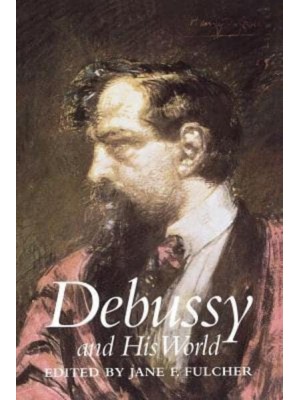 Debussy and His World - The Bard Music Festival