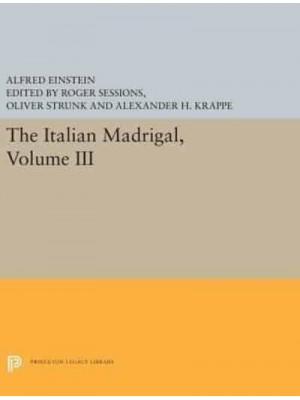 The Italian Madrigal Volume III - Princeton Legacy Library