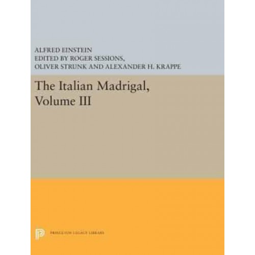 The Italian Madrigal Volume III - Princeton Legacy Library