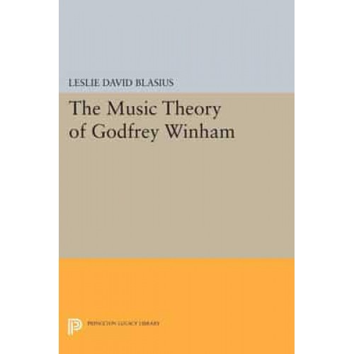 The Music Theory of Godfrey Winham - Princeton Legacy Library