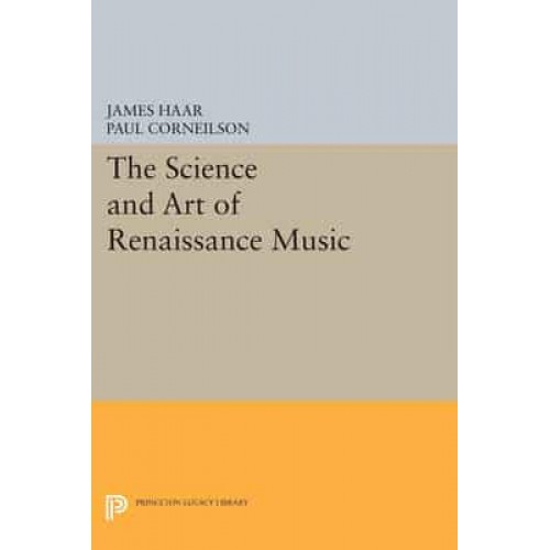 The Science and Art of Renaissance Music - Princeton Legacy Library