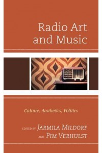 Radio Art and Music Culture, Aesthetics, Politics