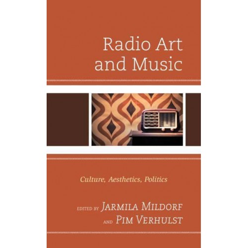 Radio Art and Music Culture, Aesthetics, Politics