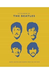 The Little Book of The Beatles Quips and Quotes from the Fab Four - The Little Book Of...