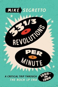 33 1/3 Revolutions Per Minute A Critical Trip Through the Rock LP Era, 1955-1999