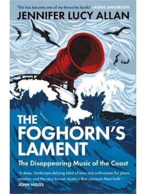 The Foghorn's Lament The Disappearing Music of the Coast