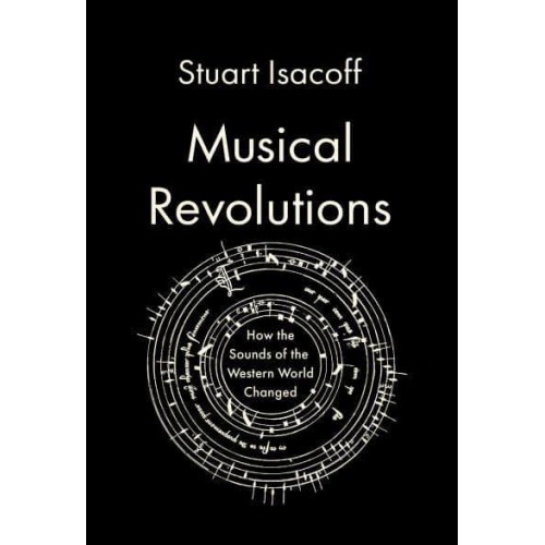 Musical Revolutions How the Sounds of the World Changed