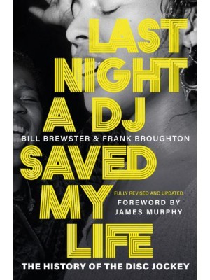 Last Night a DJ Saved My Life The History of the Disc Jockey