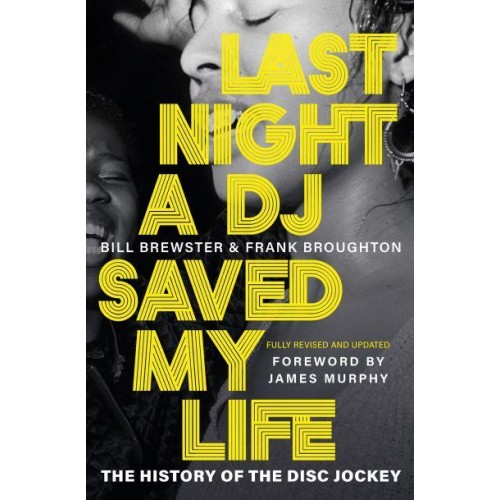 Last Night a DJ Saved My Life The History of the Disc Jockey