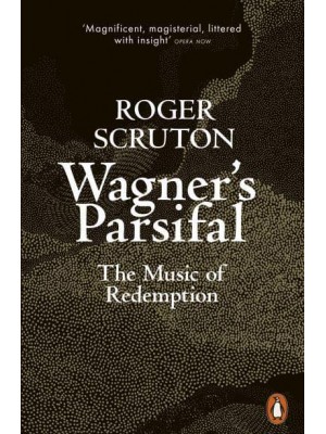Wagner's Parsifal The Music of Redemption