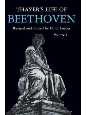 Thayer's Life of Beethoven, Part I