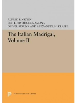 The Italian Madrigal Volume II - Princeton Legacy Library
