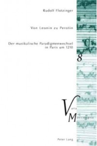 Von Leonin Zu Perotin Der Musikalische Paradigmenwechsel in Paris Um 1210 Der Musikalische Paradigmenwechsel in Paris Um 1210 - Varia Musicologica